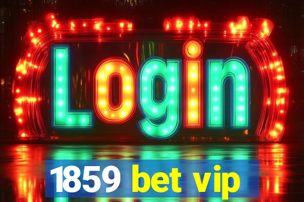 1859 bet vip